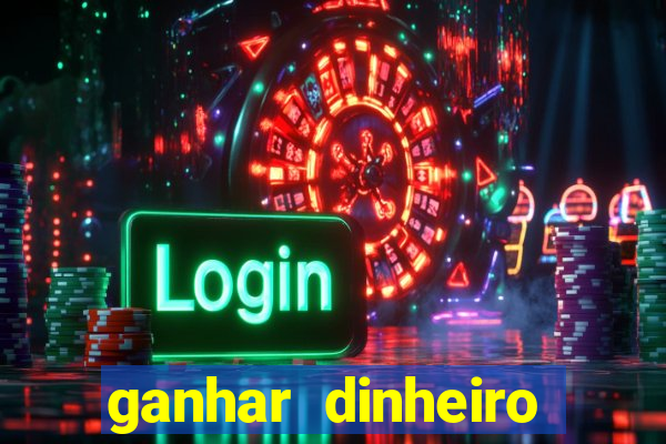 ganhar dinheiro jogando sem deposito